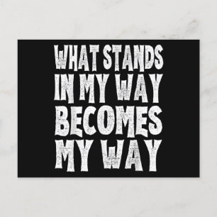 What Stands In My Way Becomes My Way Funny Egoist  Holiday Postcard