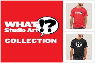 WHAT!? Studio Art Collection