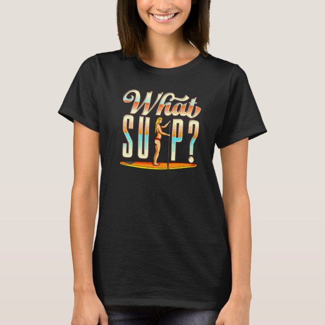 What SUP Stand Up Paddling T-Shirt (Front)