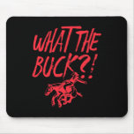 What The Buck Horse Rodeo Cowboy Horseback Riding  Mouse Pad