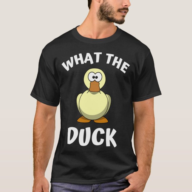 What the Duck  1 T-Shirt (Front)