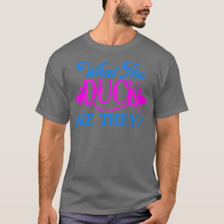 What The Duck Are They Twins Gender Reveal  T-Shirt
