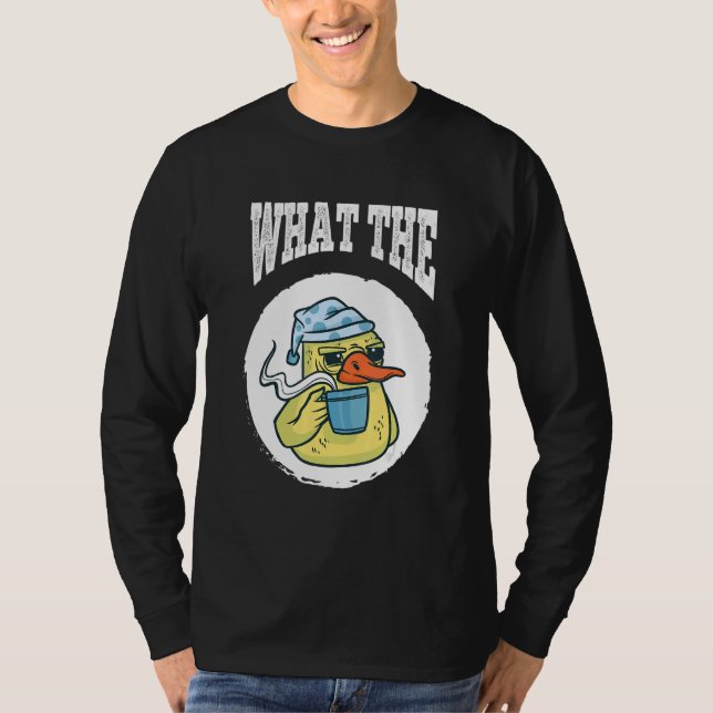 What The Duck Duck Morning Grouch Coffee Rubber Du T-Shirt (Front)