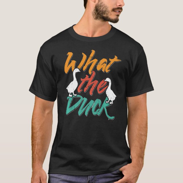 What The Duck Farmers   T-Shirt (Front)