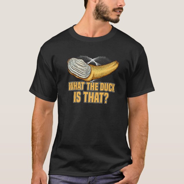 What The Duck is That Gooey Duck  Geoduck Hunter T-Shirt (Front)
