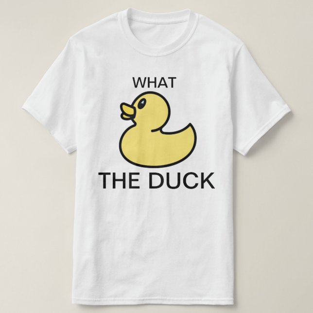 WHAT THE DUCK IS THIS?? T-Shirt (Design Front)