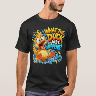 What the Duck Just Happened Funny Cartoon Duck T-Shirt