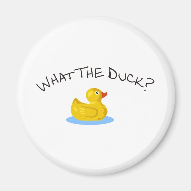 What the Duck Magnet (Front)