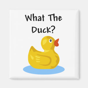 What The Duck? Magnet