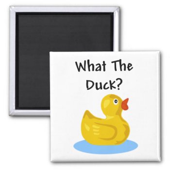 What The Duck? Magnet by stargiftshop at Zazzle