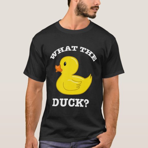 What The Duck Rubber Ducky T_Shirt