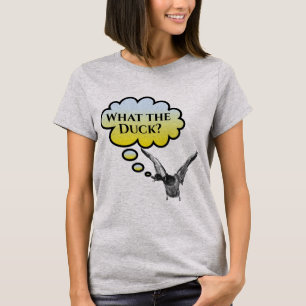 What the Duck? T-Shirt