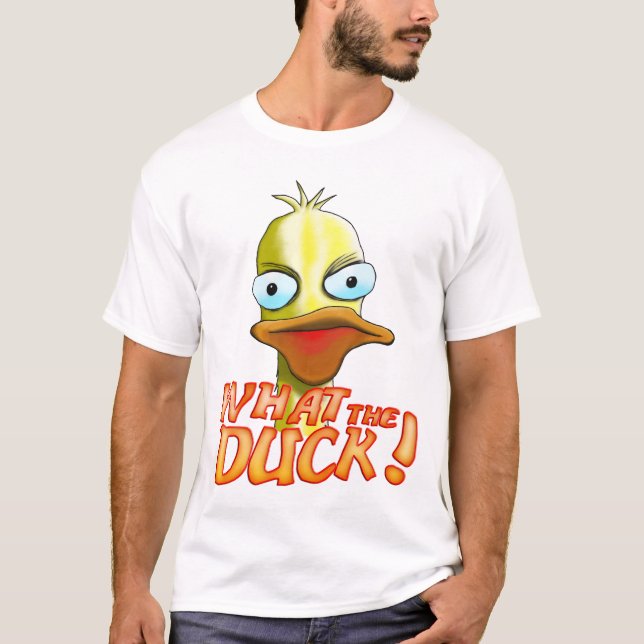 What the Duck! T-Shirt (Front)