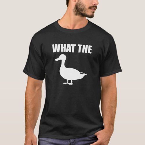 What The Duck T_Shirt