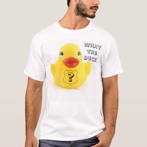 What the Duck Yellow Rubber Duck T_Shirt