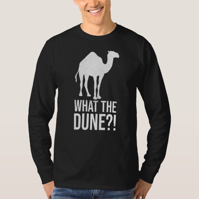 What The Dune Pun For A Camel Fan T-Shirt (Front)