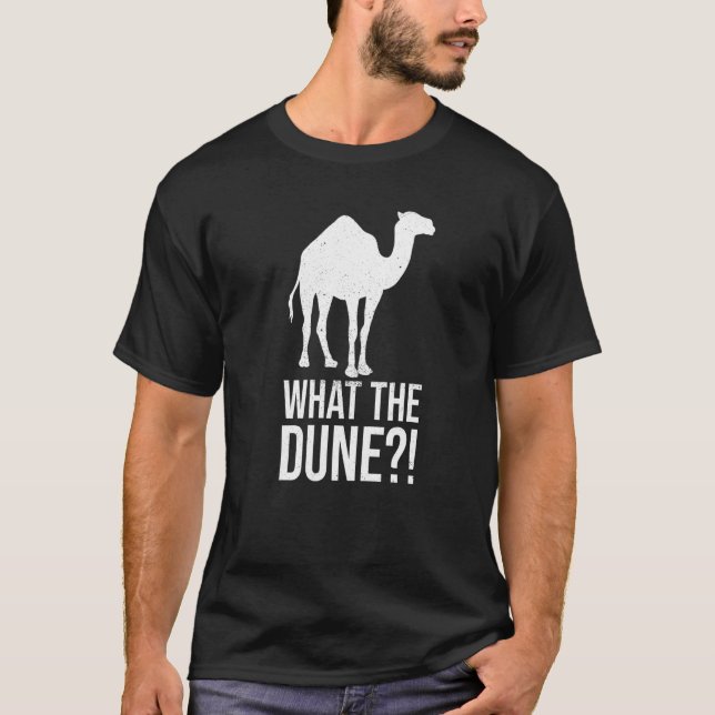 What The Dune Pun For A Camel Fan T-Shirt (Front)