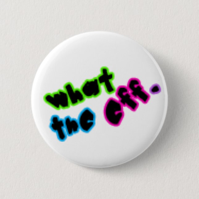 What The Eff? Button (Front)
