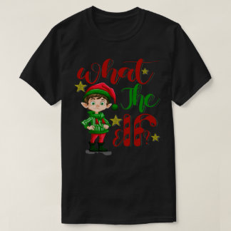 what_the_Elf_2025 T-Shirt