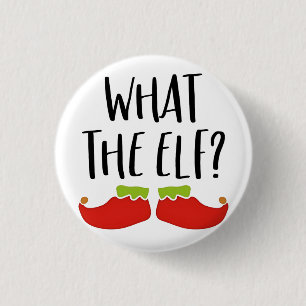 What the Elf Funny Christmas Elf Santa Claus Button