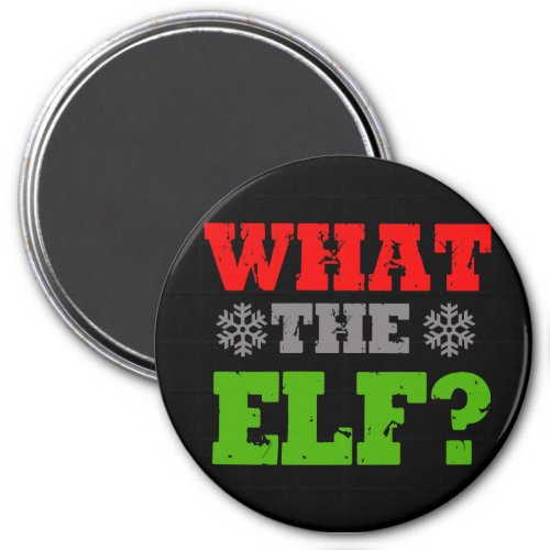 WHAT THE ELF MAGNET