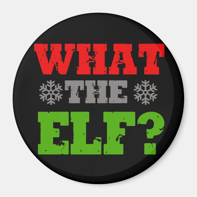 WHAT THE ELF MAGNET (Front)