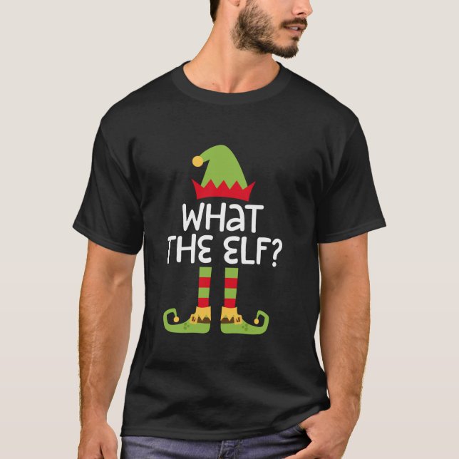 What The Elf  Matching Christmas Elf  T-Shirt (Front)