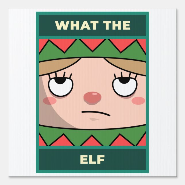 What The Elf Sign (Front)