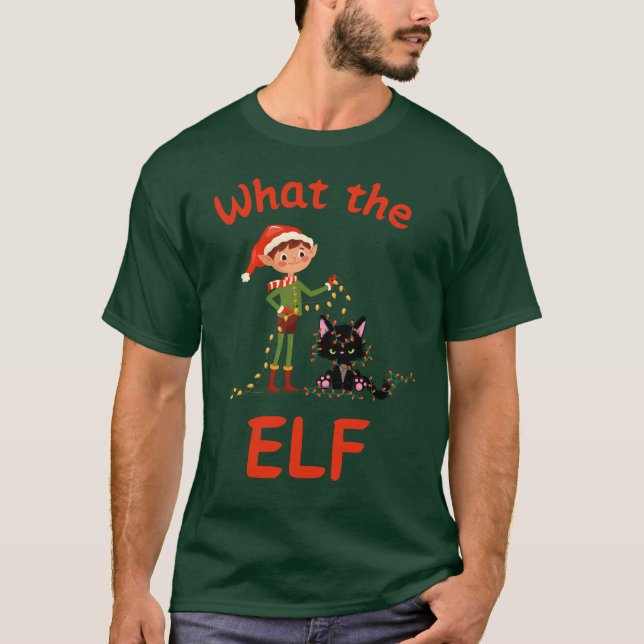 What the Elf T-Shirt (Front)