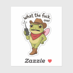What the F#ck, Over. Cowgirl Frog Vinyl Sticker