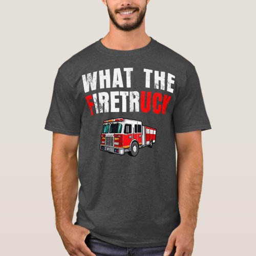 What the Firetruck Volunteer Firefighter Rescue  2 T_Shirt