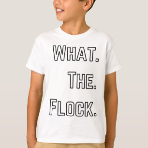 What the flock funny bird pun T-Shirt