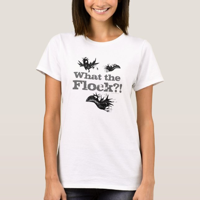 What the Flock?! Funny Crow T-Shirt (Front)