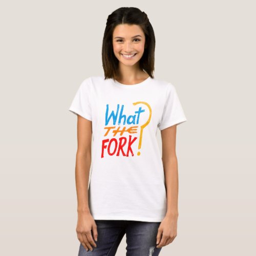 What the Fork t_shirt for fans of The Good Place