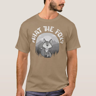 What The Fox Lover, Funny Animal For Men Women, Re T-Shirt