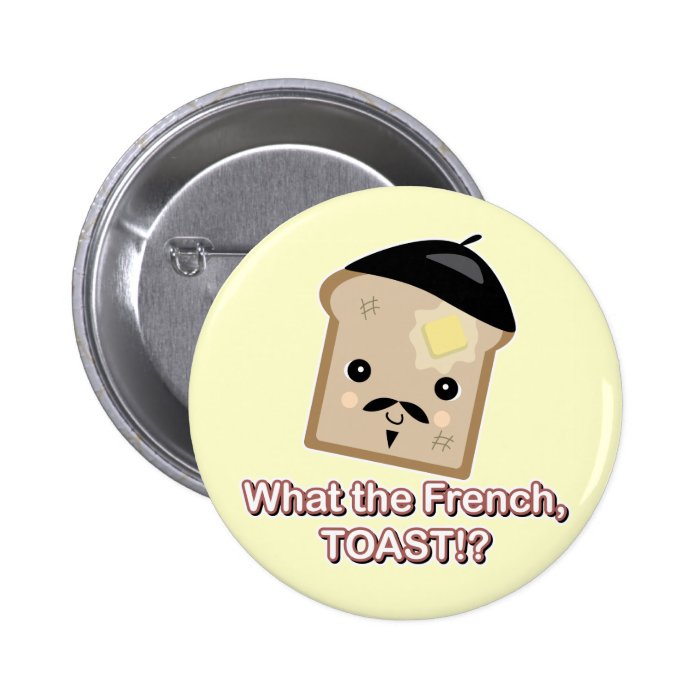 what the french toast pinback button