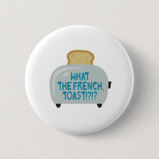 what the french toast pinback button