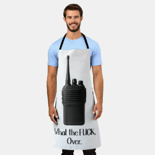 What The Fu*k Over Funny Walkie Talkie Icon Apron