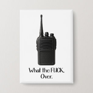 What The Fu*k Over Funny Walkie Talkie Icon Button