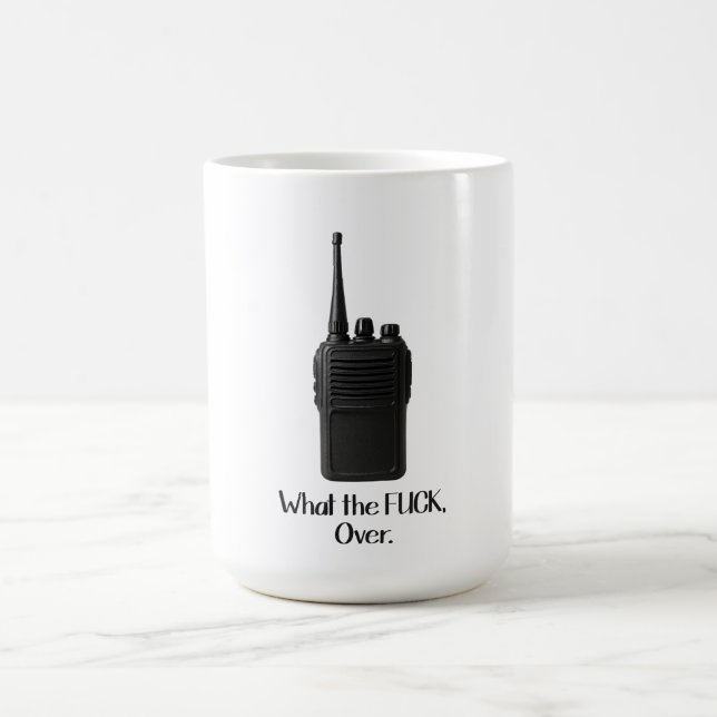 What The Fu*k Over Funny Walkie Talkie Icon Coffee Mug (Center)