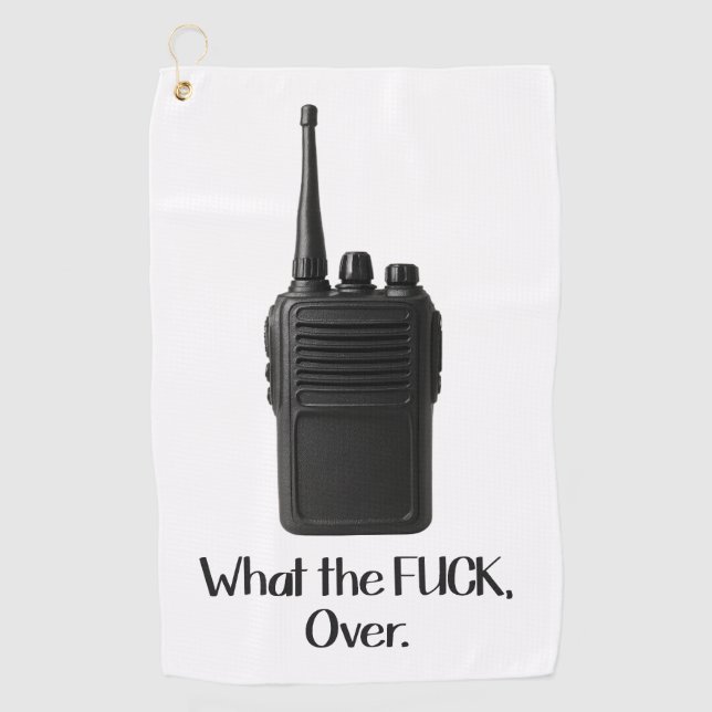 What The Fu*k Over Funny Walkie Talkie Icon Golf Towel (Front)