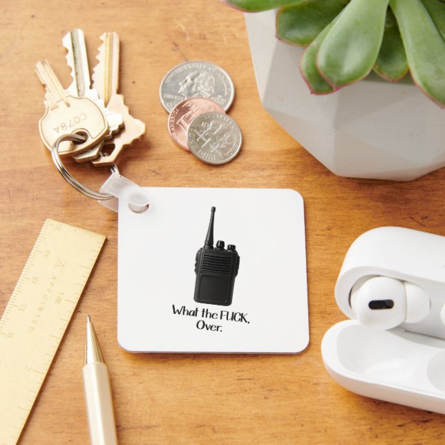 What The Fu*k Over Funny Walkie Talkie Icon Keychain (Desk)