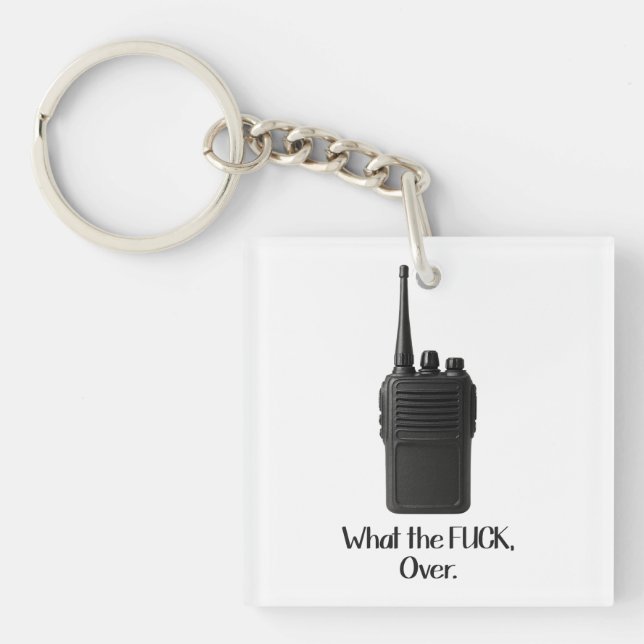 What The Fu*k Over Funny Walkie Talkie Icon Keychain (Front)