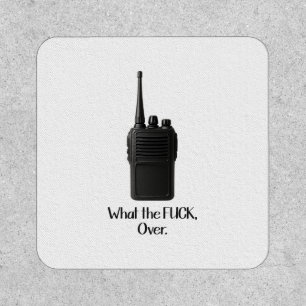 What The Fu*k Over Funny Walkie Talkie Icon Patch