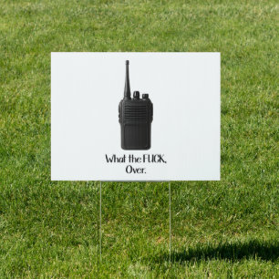 What The Fu*k Over Funny Walkie Talkie Icon Sign