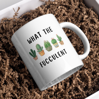 What The Fucculent Cactus Succulent Plant gift Coffee Mug