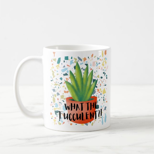 "What the FUCCULENT?!" Mug (Left)