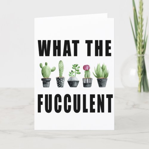 What The Fucculent Succulent Thank You Card