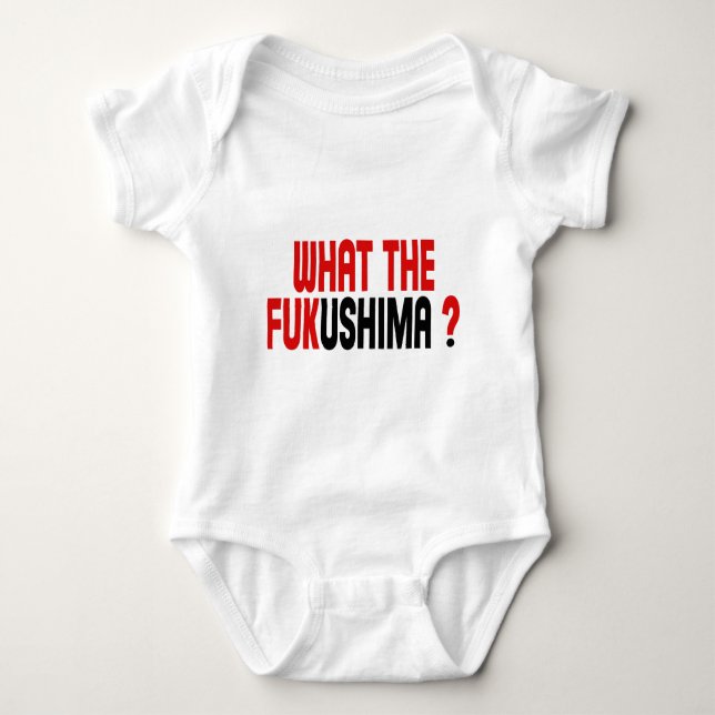 WHAT THE FUKUSHIMA ? BABY BODYSUIT (Front)