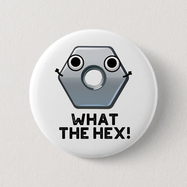 What The Hex Funny Hexagon Shape Pun  Button (Front)